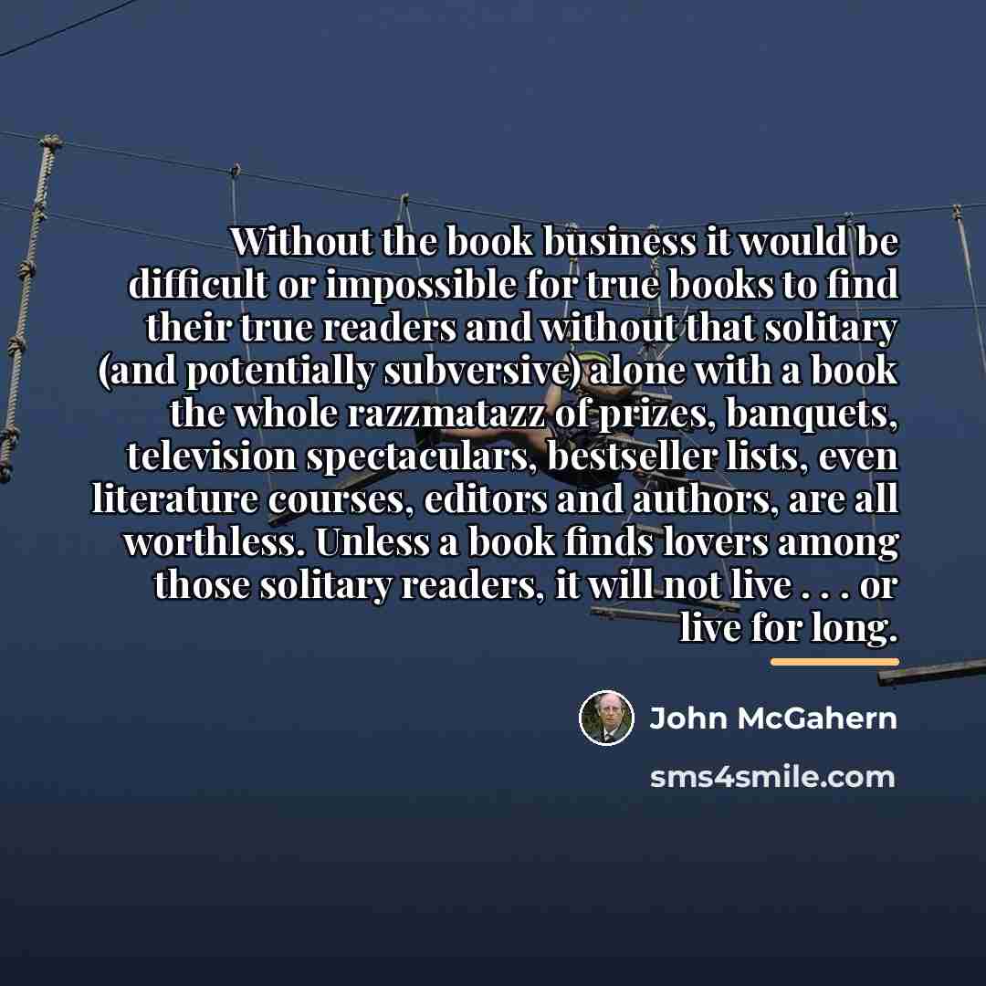 “Without the book business it would be difficult or impossible…” quote by John McGahern