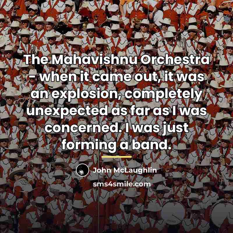 “The Mahavishnu Orchestra - when it came out, it was…” quote by John McLaughlin