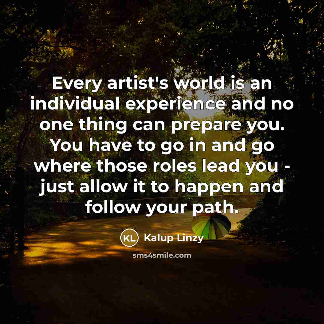 “Every artist's world is an individual experience and no one…” quote by Kalup Linzy