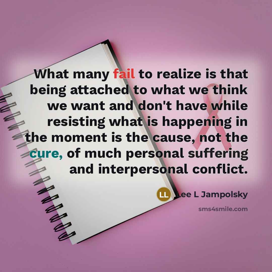 “What many fail to realize is that being attached to…” quote by Lee L Jampolsky