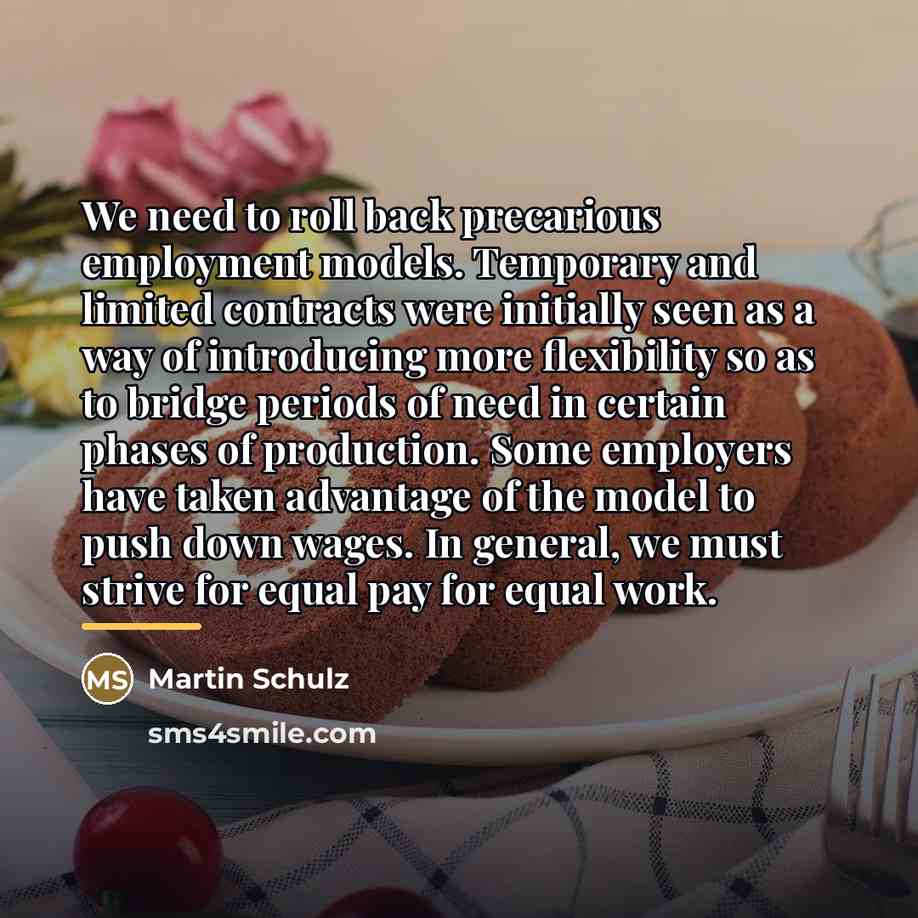 “We need to roll back precarious employment models. Temporary and…” quote by Martin Schulz