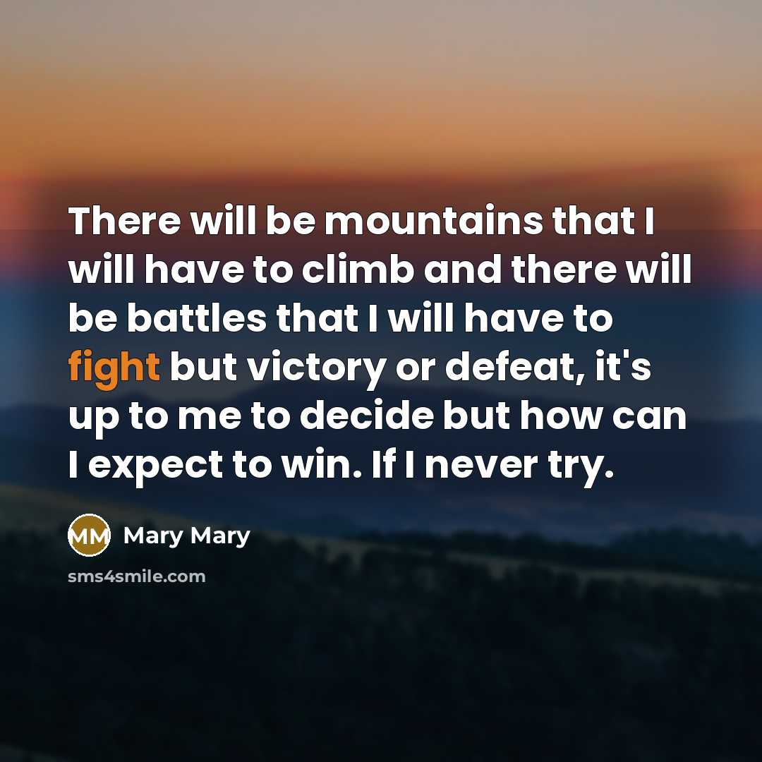 “There will be mountains that I will have to climb…” quote by Mary Mary