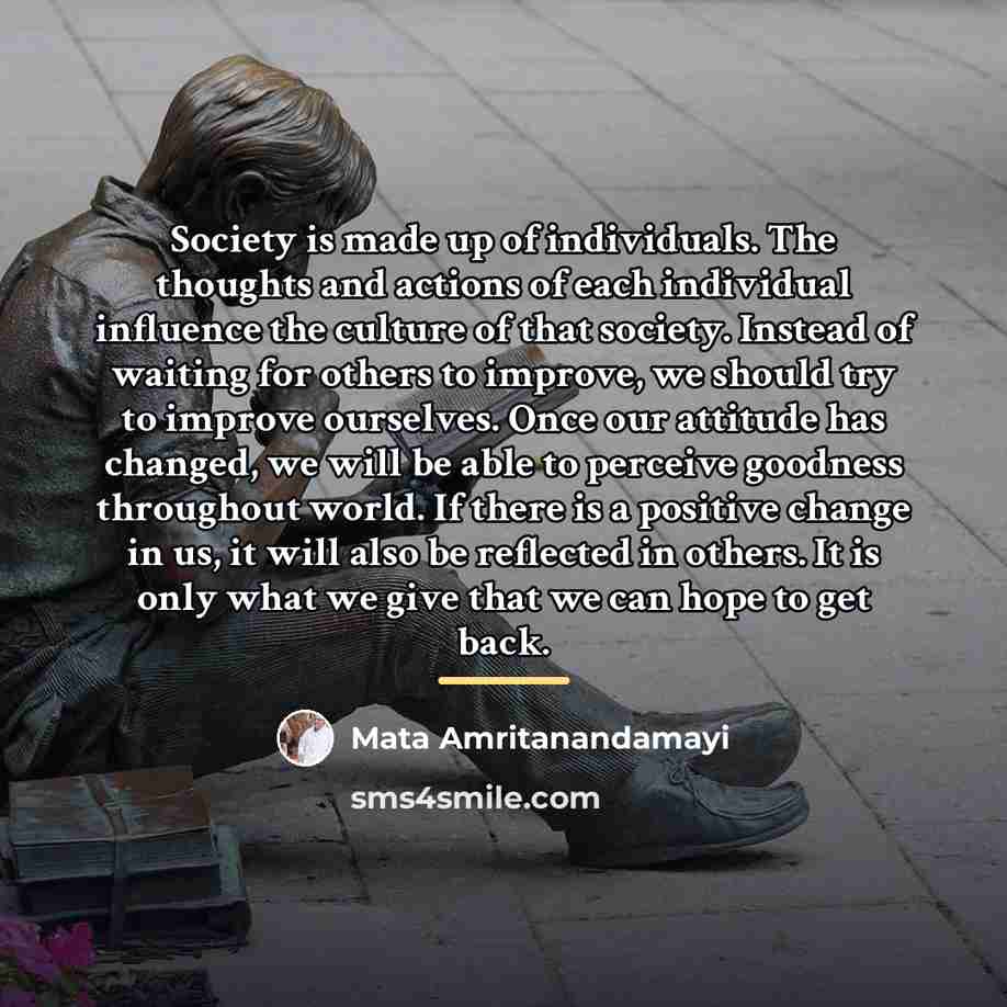 “Society is made up of individuals. The thoughts and actions…” quote by Mata Amritanandamayi