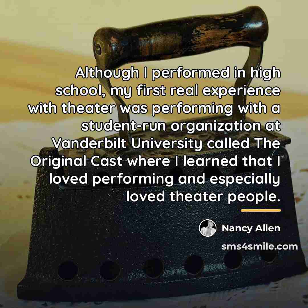 “Although I performed in high school, my first real experience…” quote by Nancy Allen