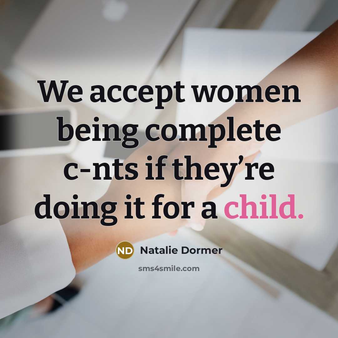 “We accept women being complete c-nts if they’re doing it…” quote by Natalie Dormer