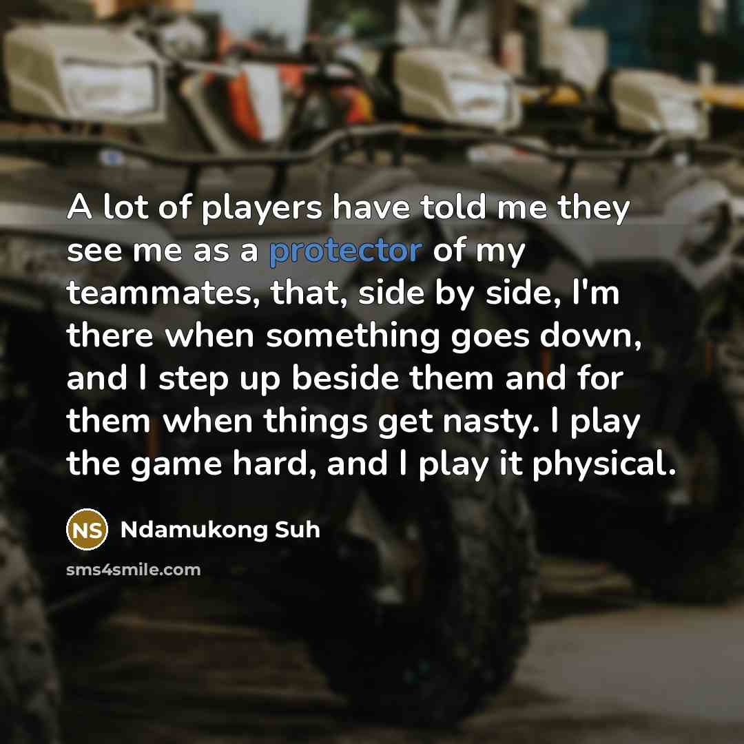 “A lot of players have told me they see me…” quote by Ndamukong Suh