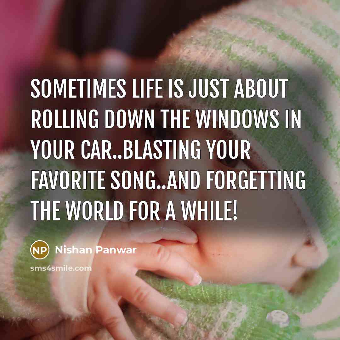 “Sometimes life is just about rolling down the windows in…” quote by Nishan Panwar