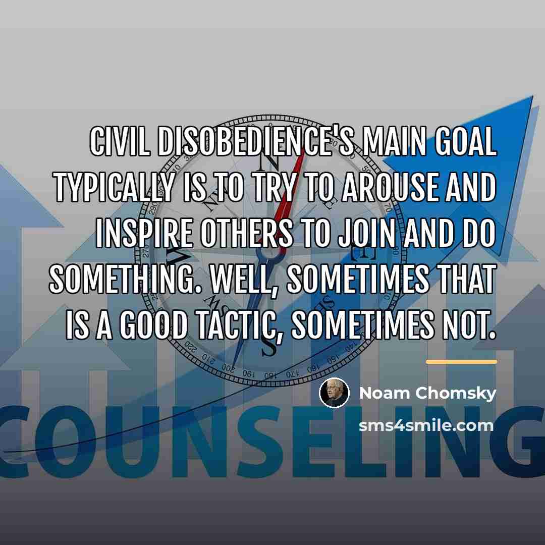 “Civil disobedience's main goal typically is to try to arouse…” quote by Noam Chomsky