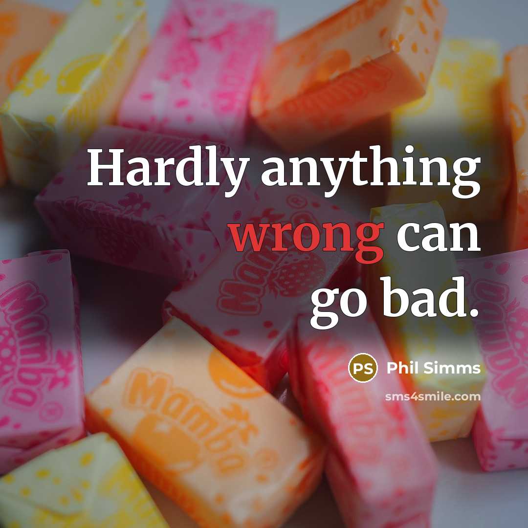 “Hardly anything wrong can go bad.” quote by Phil Simms