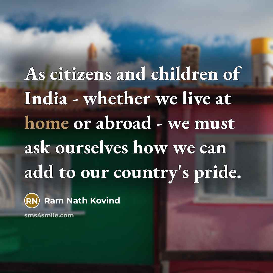 “As citizens and children of India - whether we live…” quote by Ram Nath Kovind
