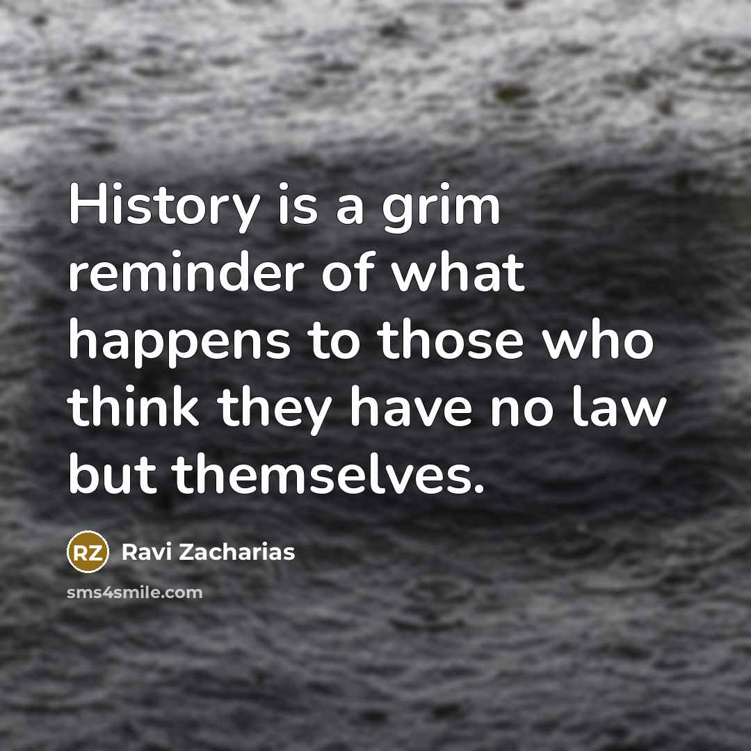 “History is a grim reminder of what happens to those…” quote by Ravi Zacharias