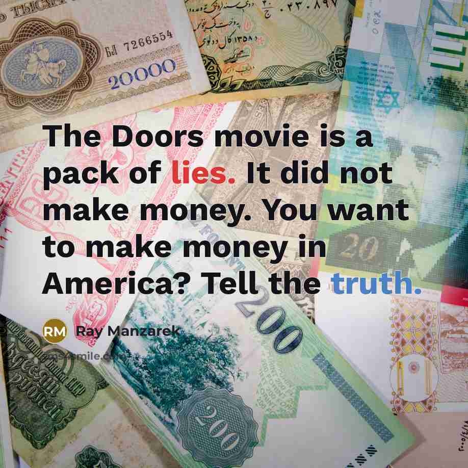 “The Doors movie is a pack of lies. It did…” quote by Ray Manzarek
