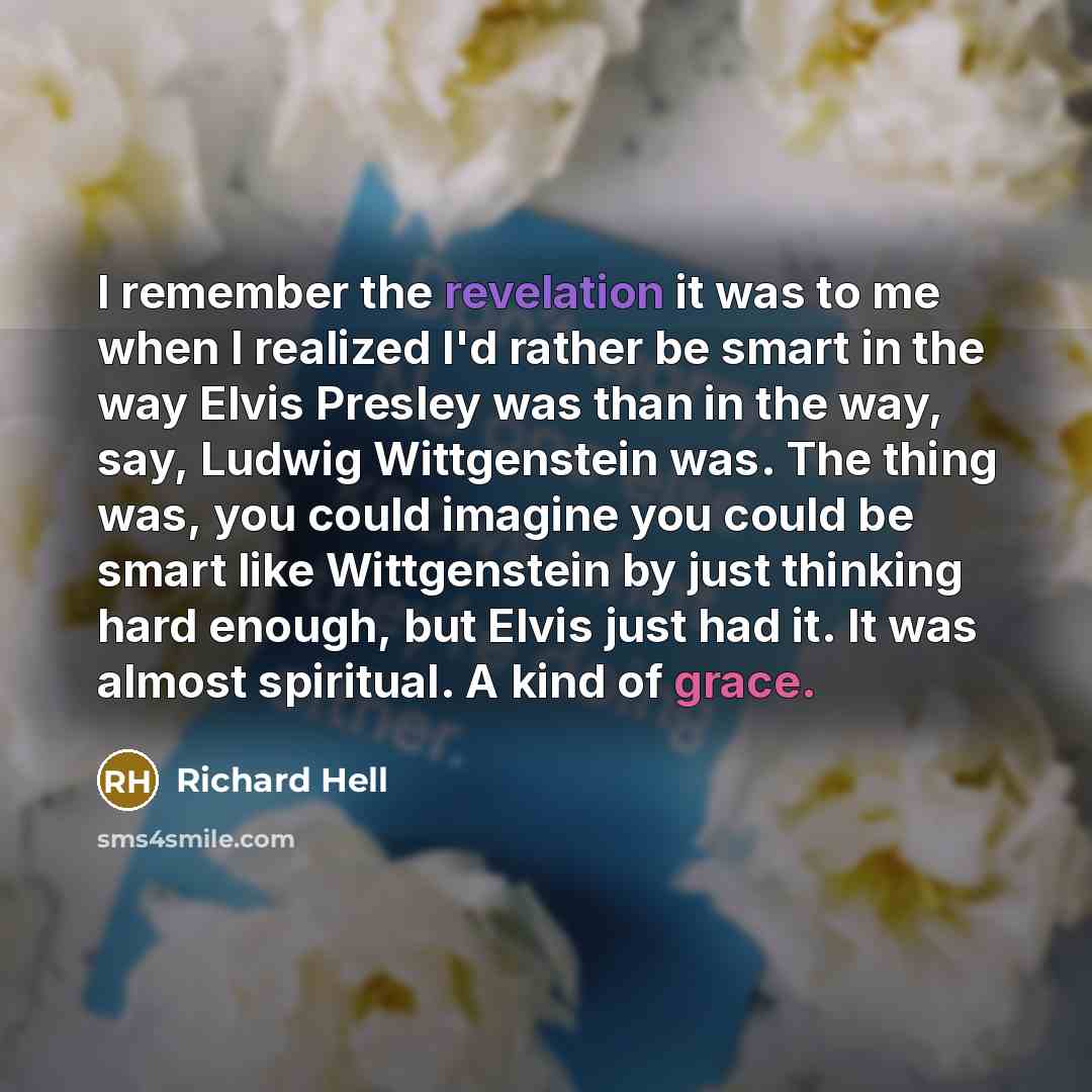 “I remember the revelation it was to me when I…” quote by Richard Hell