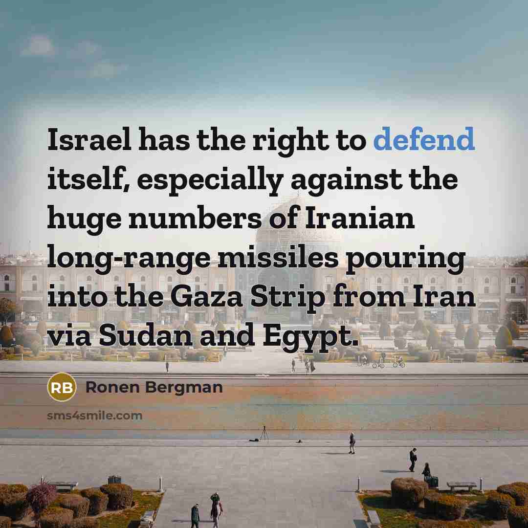 “Israel has the right to defend itself, especially against the…” quote by Ronen Bergman