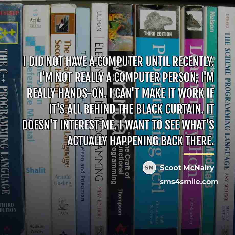 “I did not have a computer until recently. I'm not…” quote by Scoot McNairy