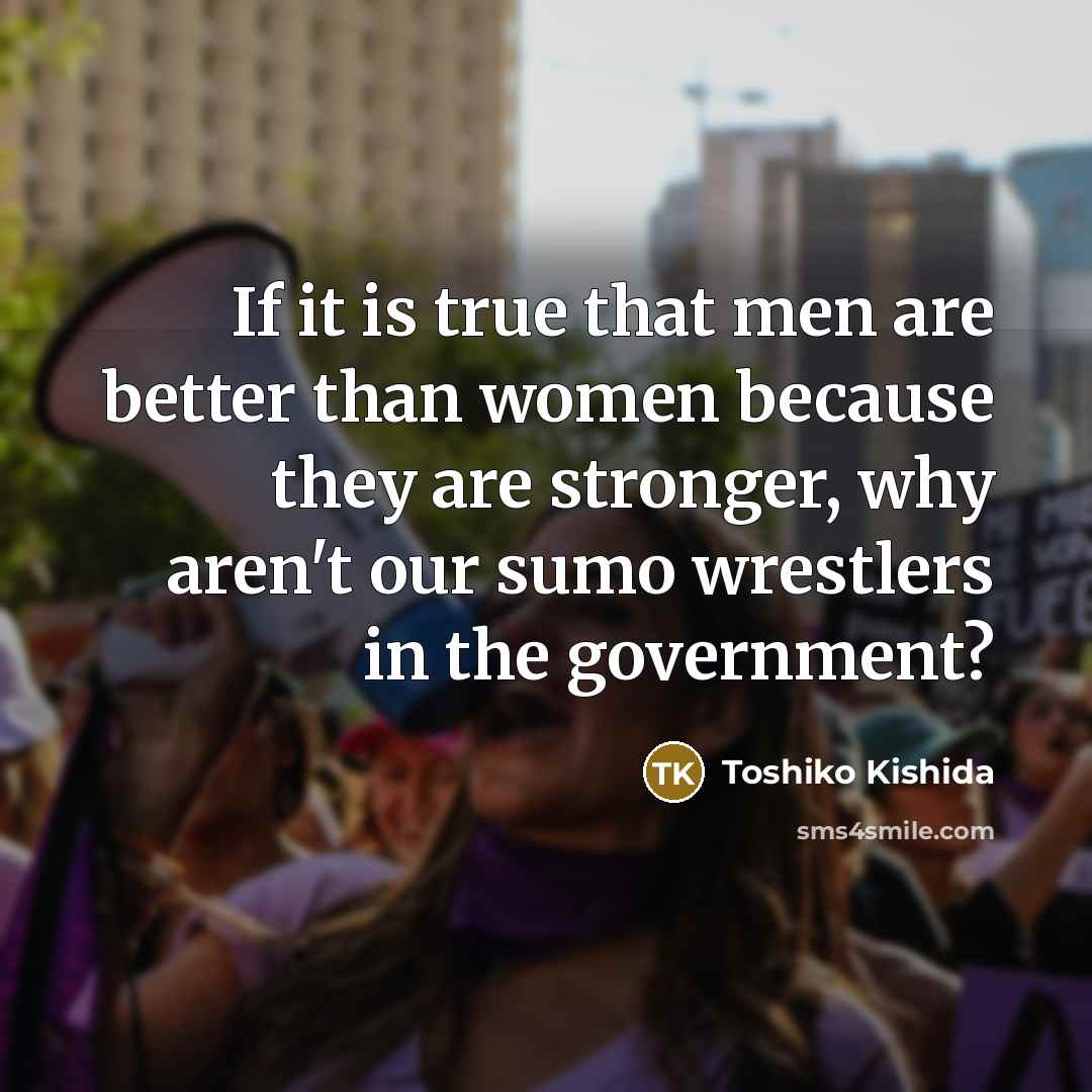 “If it is true that men are better than women…” quote by Toshiko Kishida