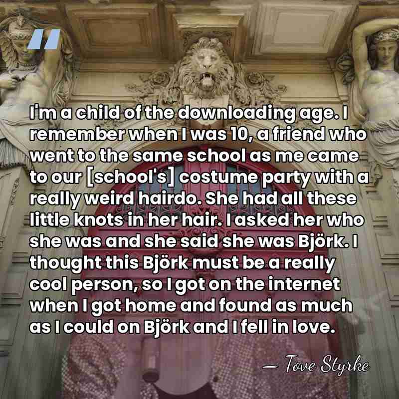 I'm a child of the downloading age. I remember when I was&hellip; - Tove Styrke
