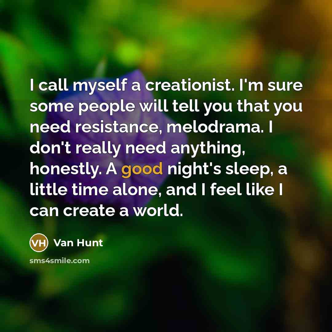 “I call myself a creationist. I'm sure some people will…” quote by Van Hunt