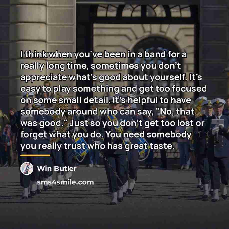 “I think when you've been in a band for a…” quote by Win Butler