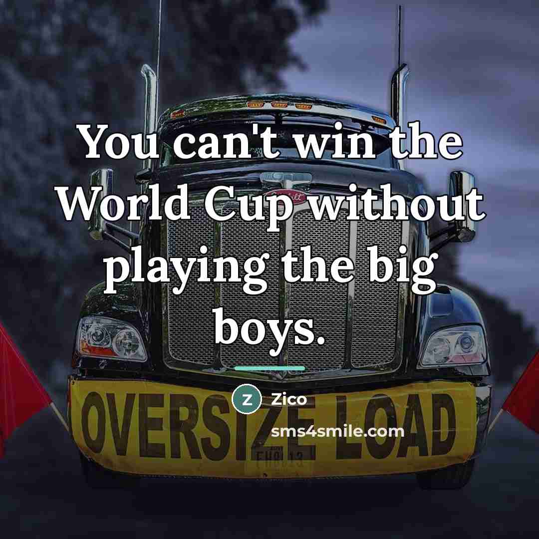 “You can't win the World Cup without playing the big…” quote by Zico