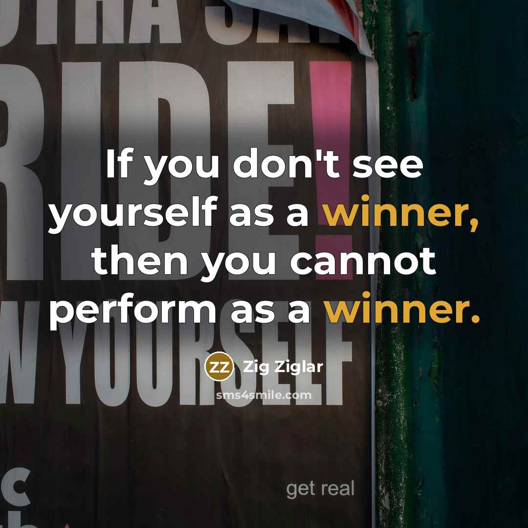 “If you don't see yourself as a winner, then you…” quote by Zig Ziglar