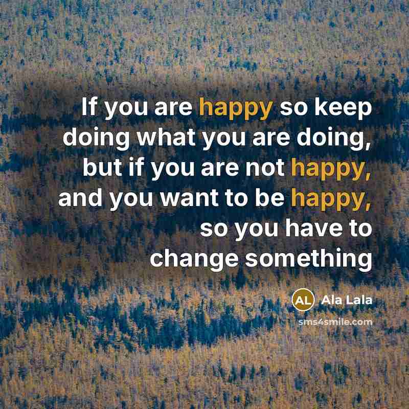 “If you are happy so keep doing what you are…” quote by Ala Lala