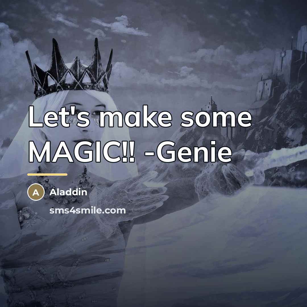 “Let's make some MAGIC!! -Genie…” quote by Aladdin