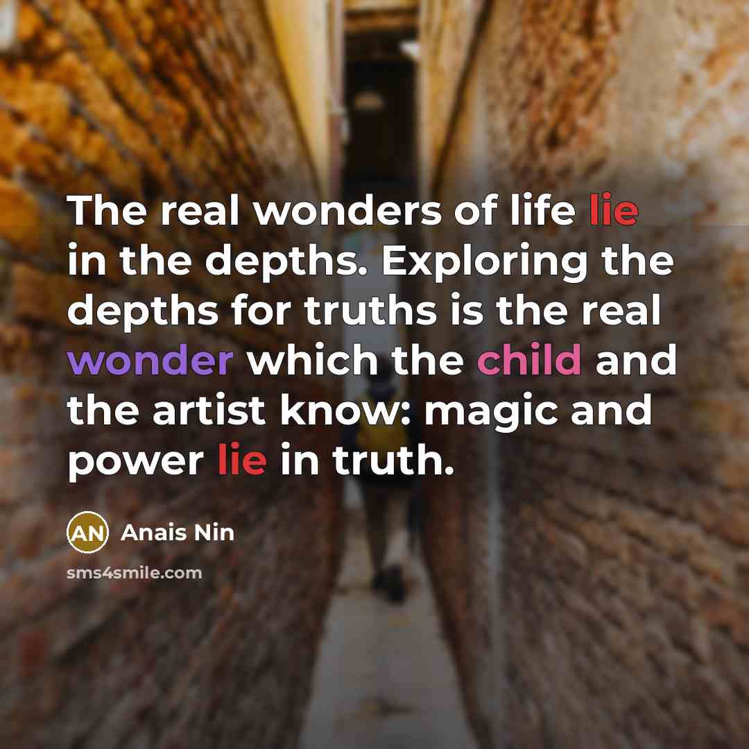 “The real wonders of life lie in the depths. Exploring…” quote by Anais Nin