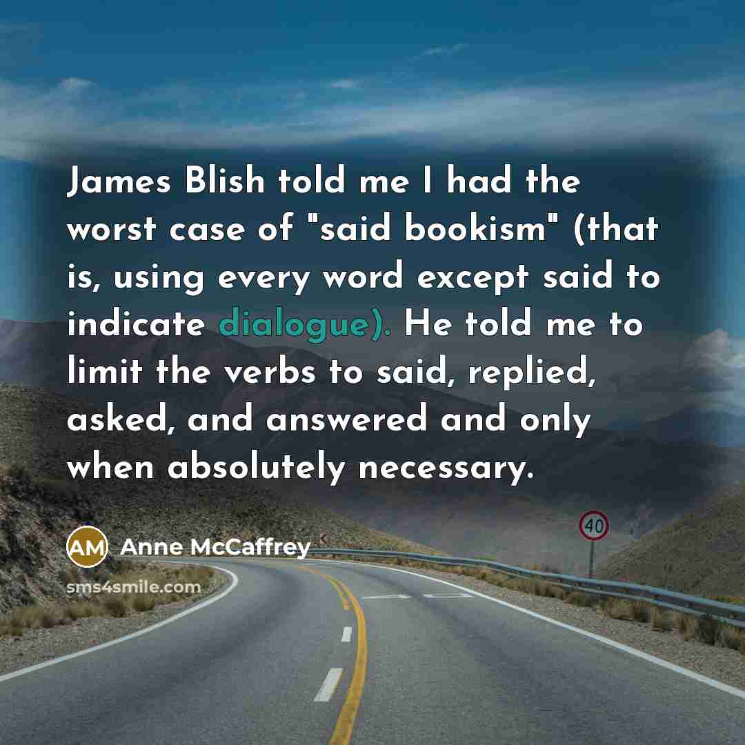 “James Blish told me I had the worst case of…” quote by Anne McCaffrey