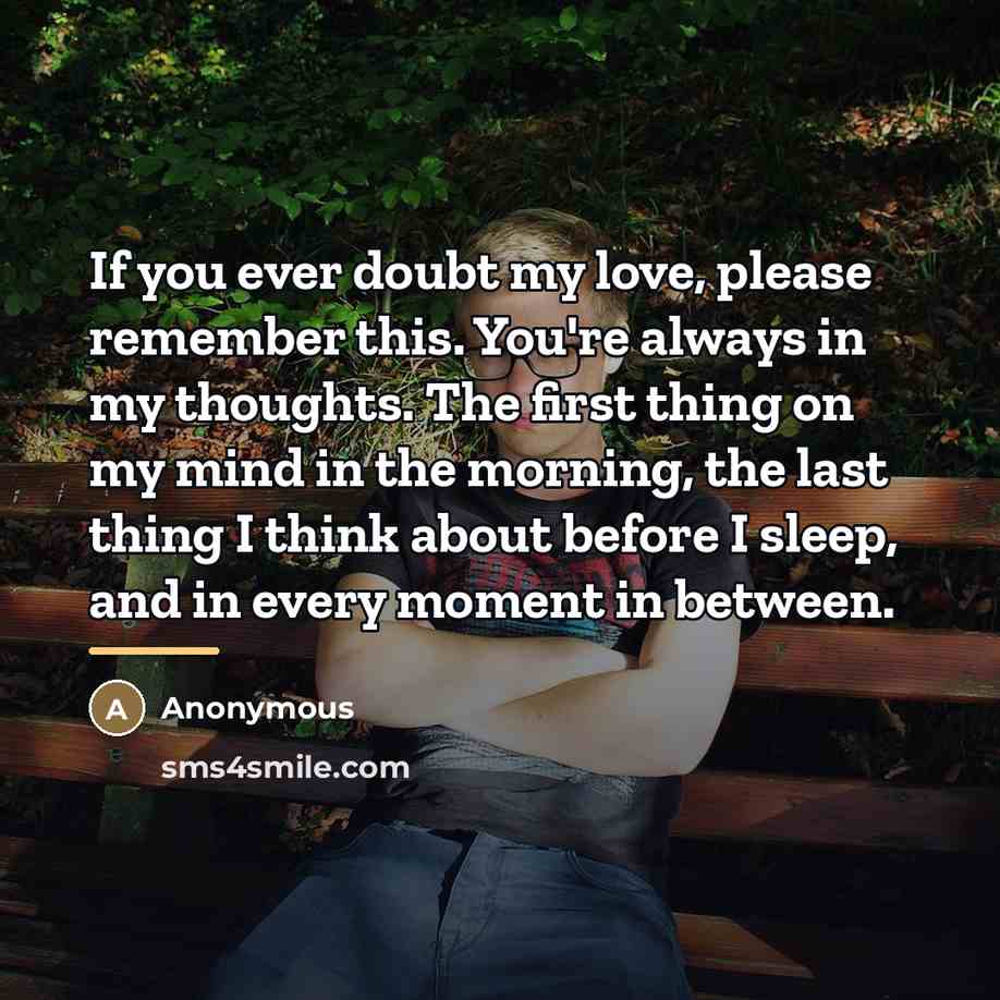 “If you ever doubt my love, please remember this. You're…” quote by Anonymous