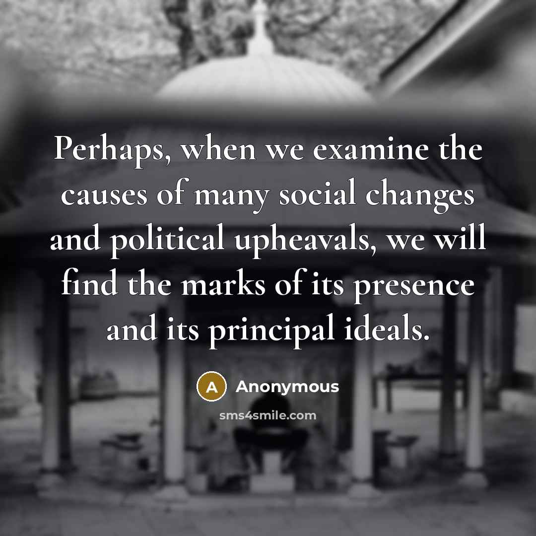 “Perhaps, when we examine the causes of many social changes…” quote by Anonymous