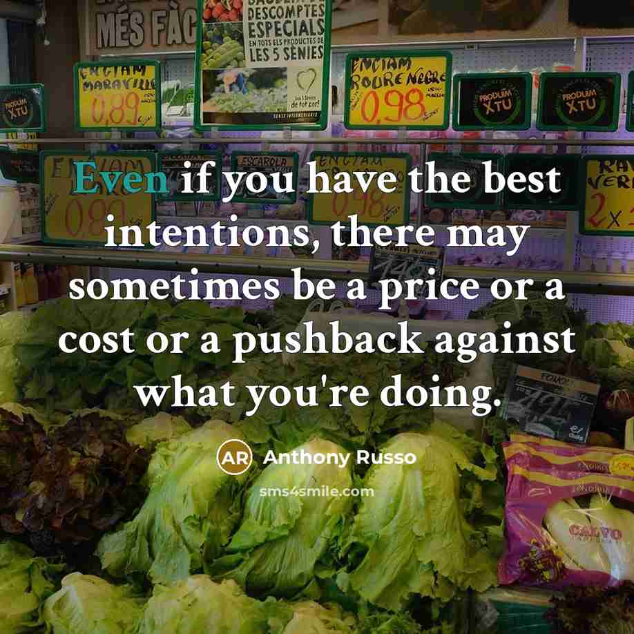 “Even if you have the best intentions, there may sometimes…” quote by Anthony Russo