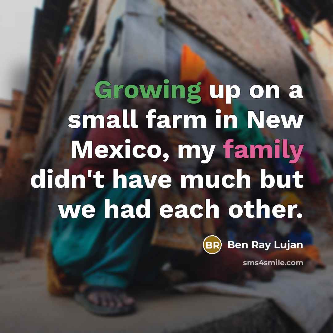 “Growing up on a small farm in New Mexico, my…” quote by Ben Ray Lujan