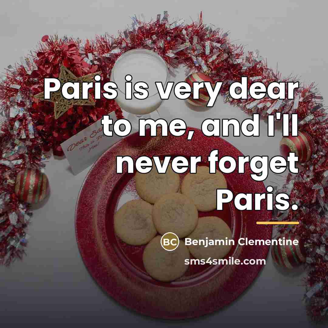 “Paris is very dear to me, and I'll never forget…” quote by Benjamin Clementine