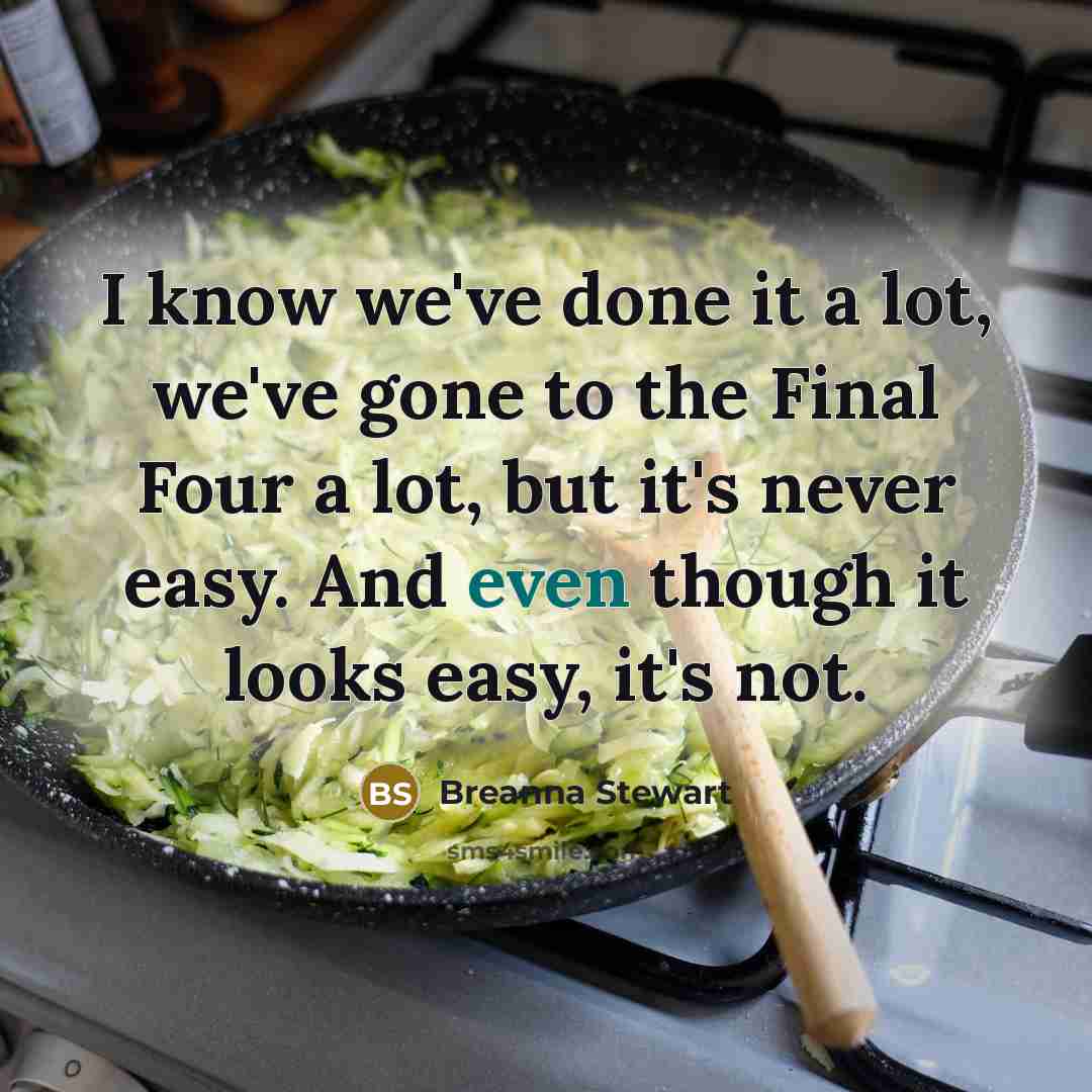 “I know we've done it a lot, we've gone to…” quote by Breanna Stewart