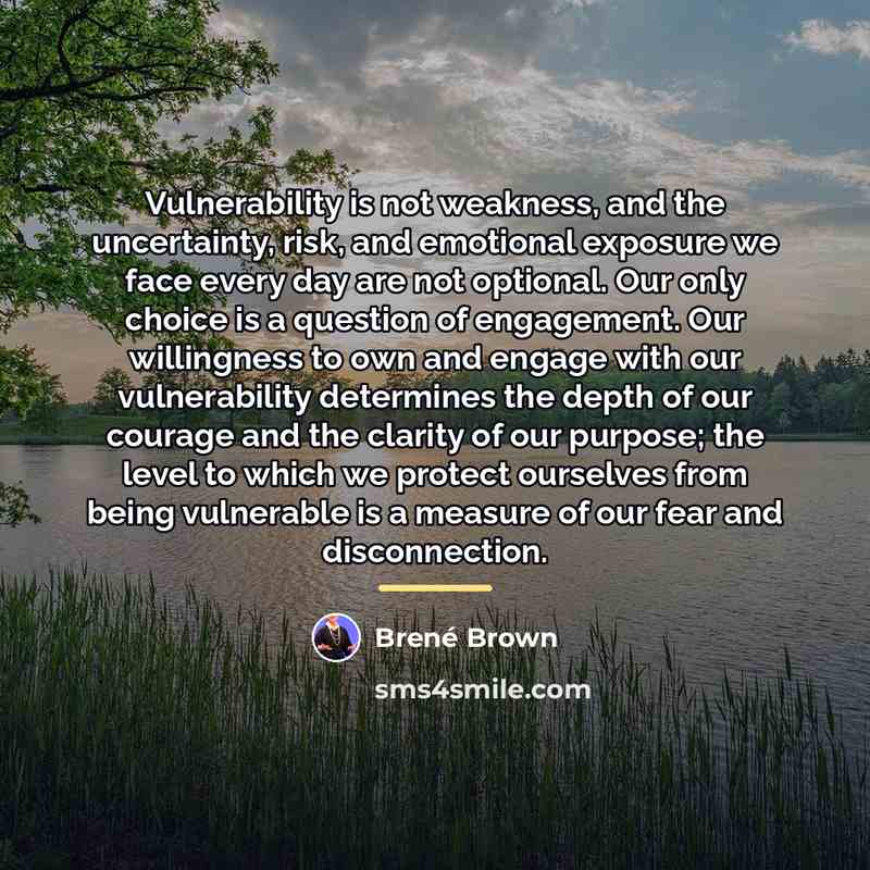 “Vulnerability is not weakness, and the uncertainty, risk, and emotional…” quote by Brené Brown