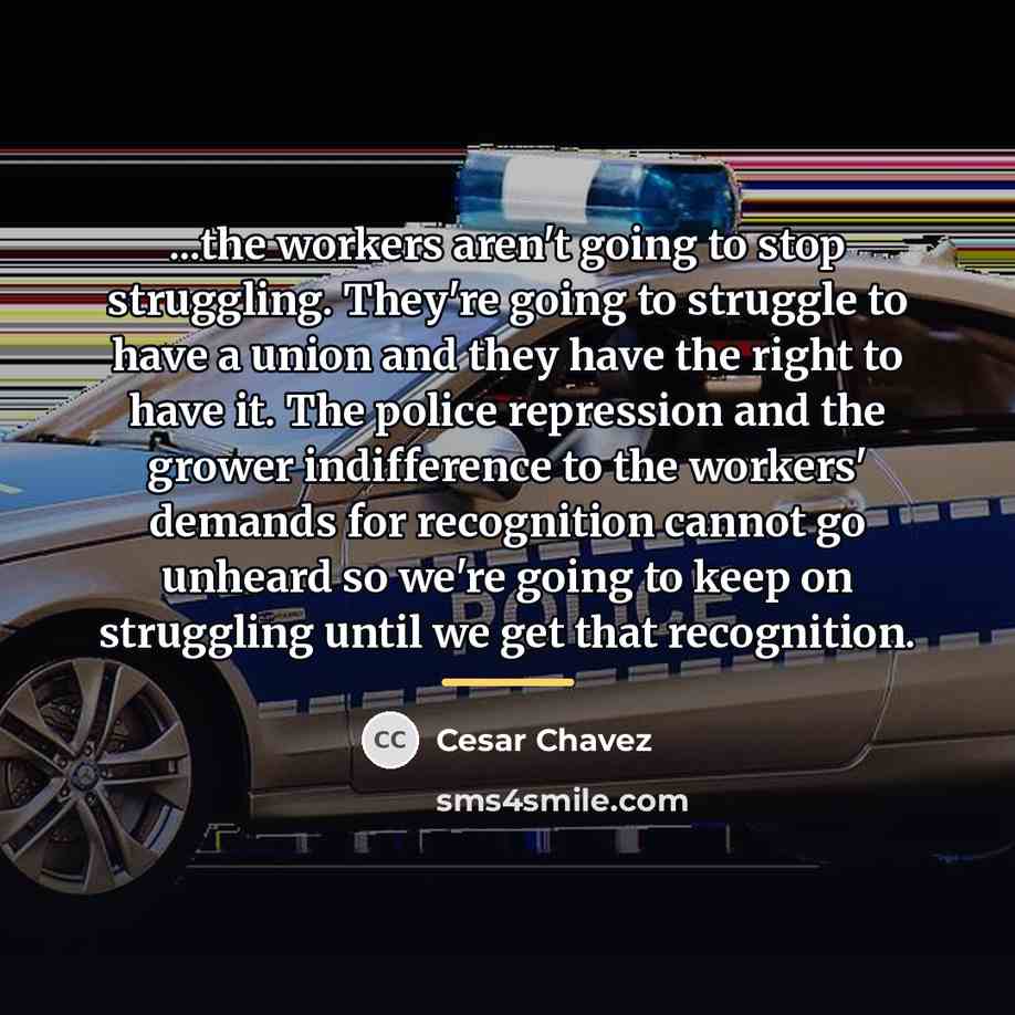 “...the workers aren't going to stop struggling. They're going to…” quote by Cesar Chavez