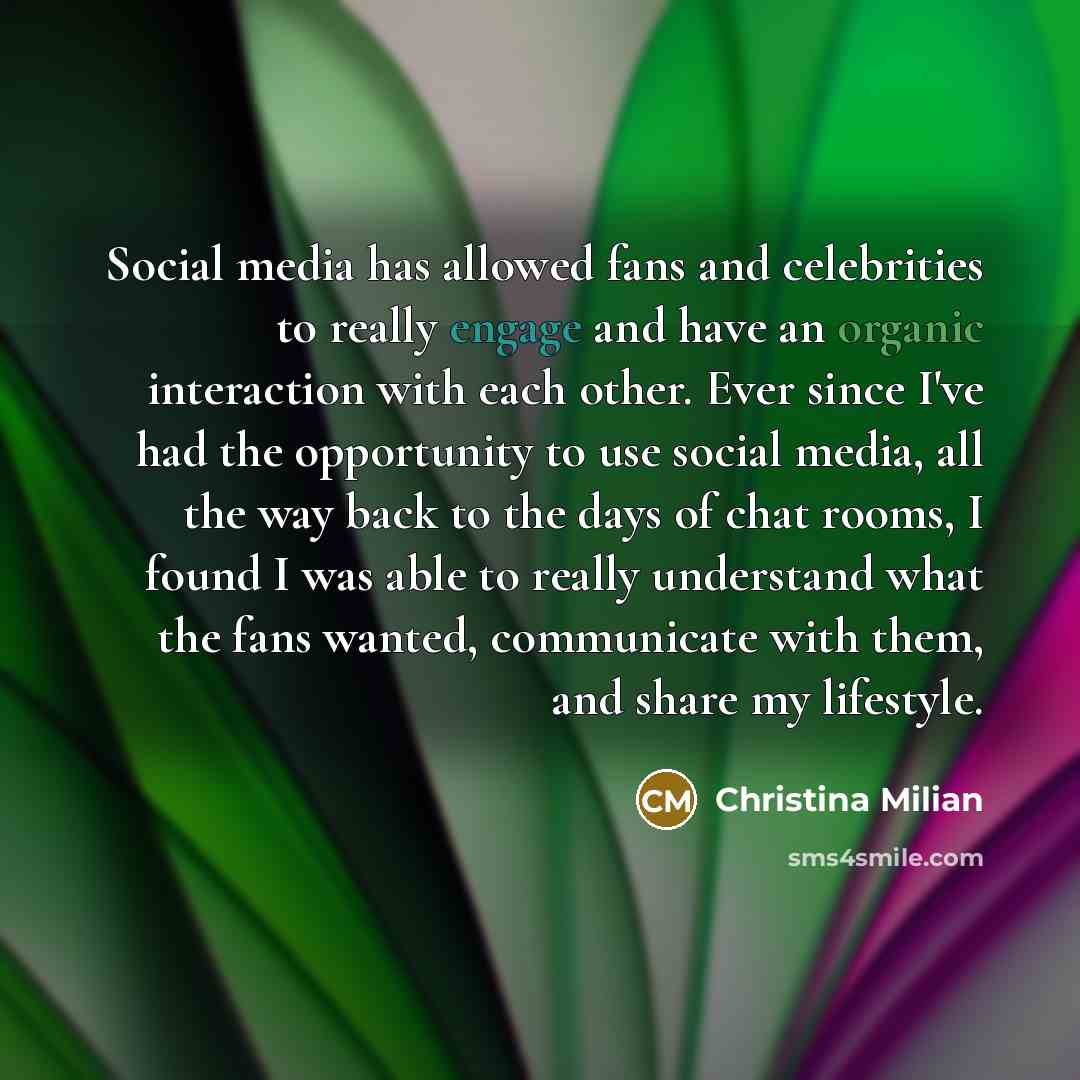 “Social media has allowed fans and celebrities to really engage…” quote by Christina Milian