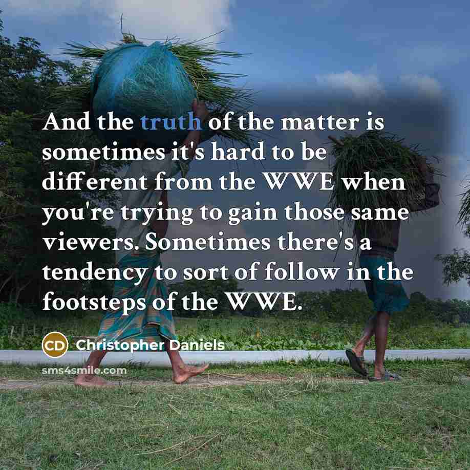 “And the truth of the matter is sometimes it's hard…” quote by Christopher Daniels