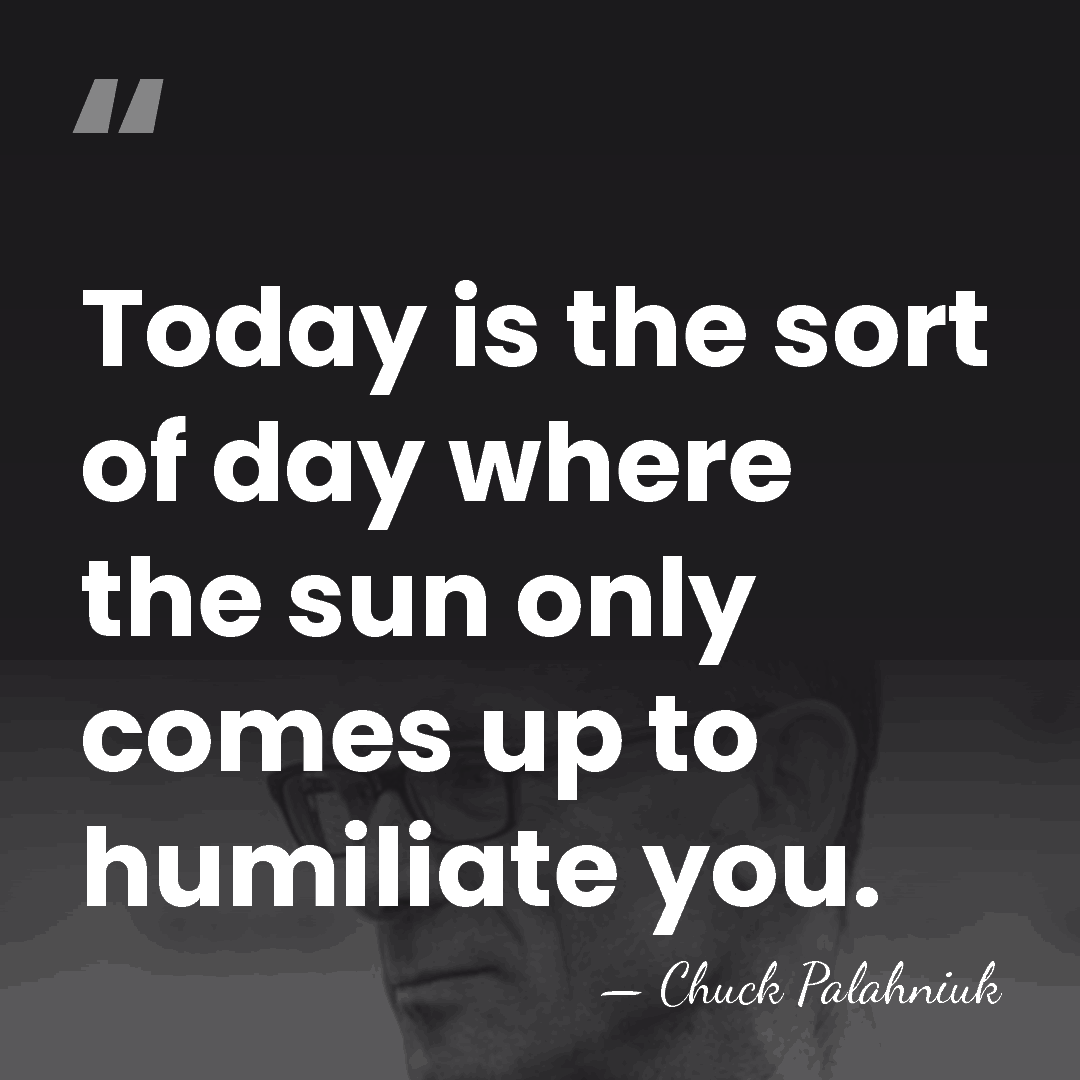 Today is the sort of day where the sun only comes up&hellip; - Chuck Palahniuk