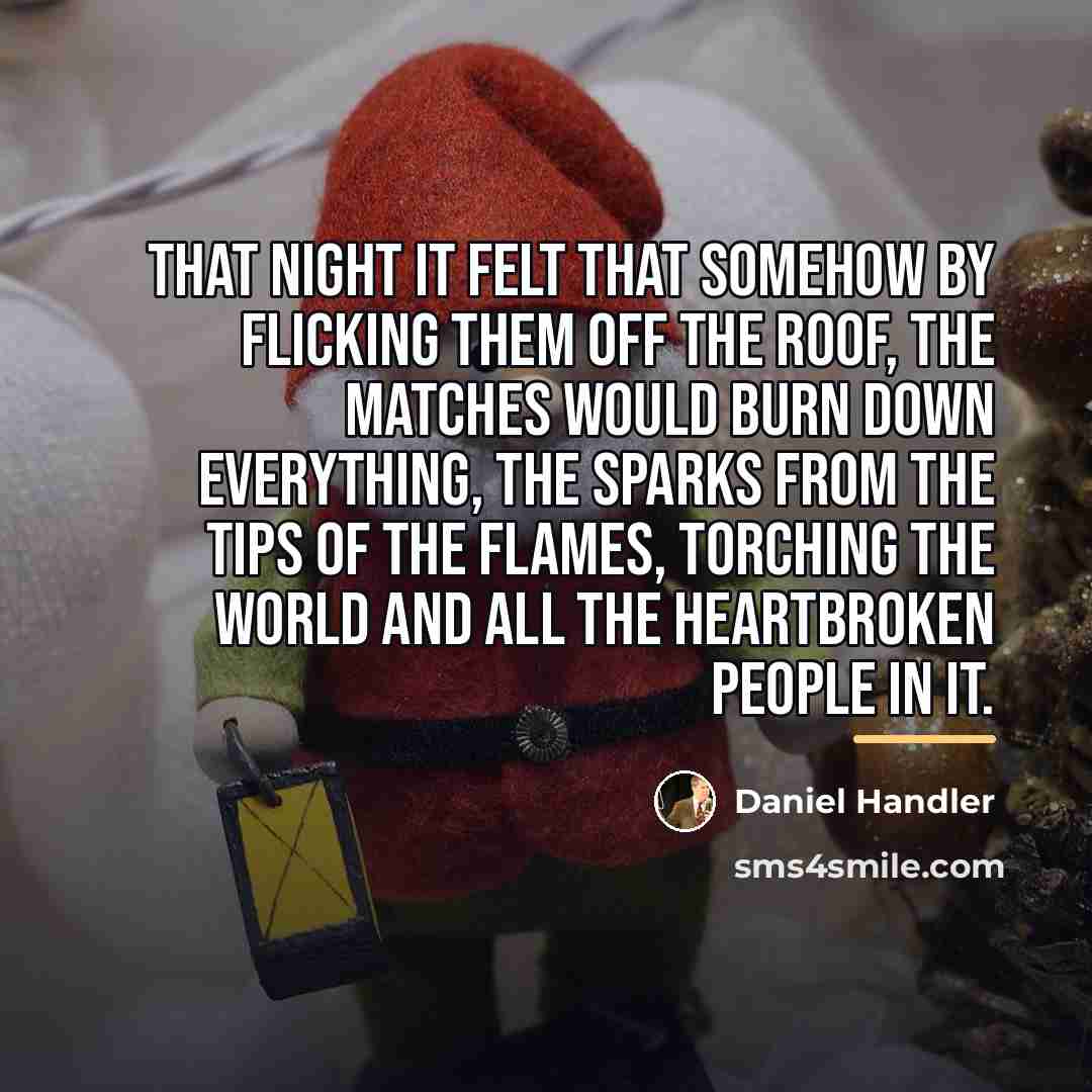“That night it felt that somehow by flicking them off…” quote by Daniel Handler