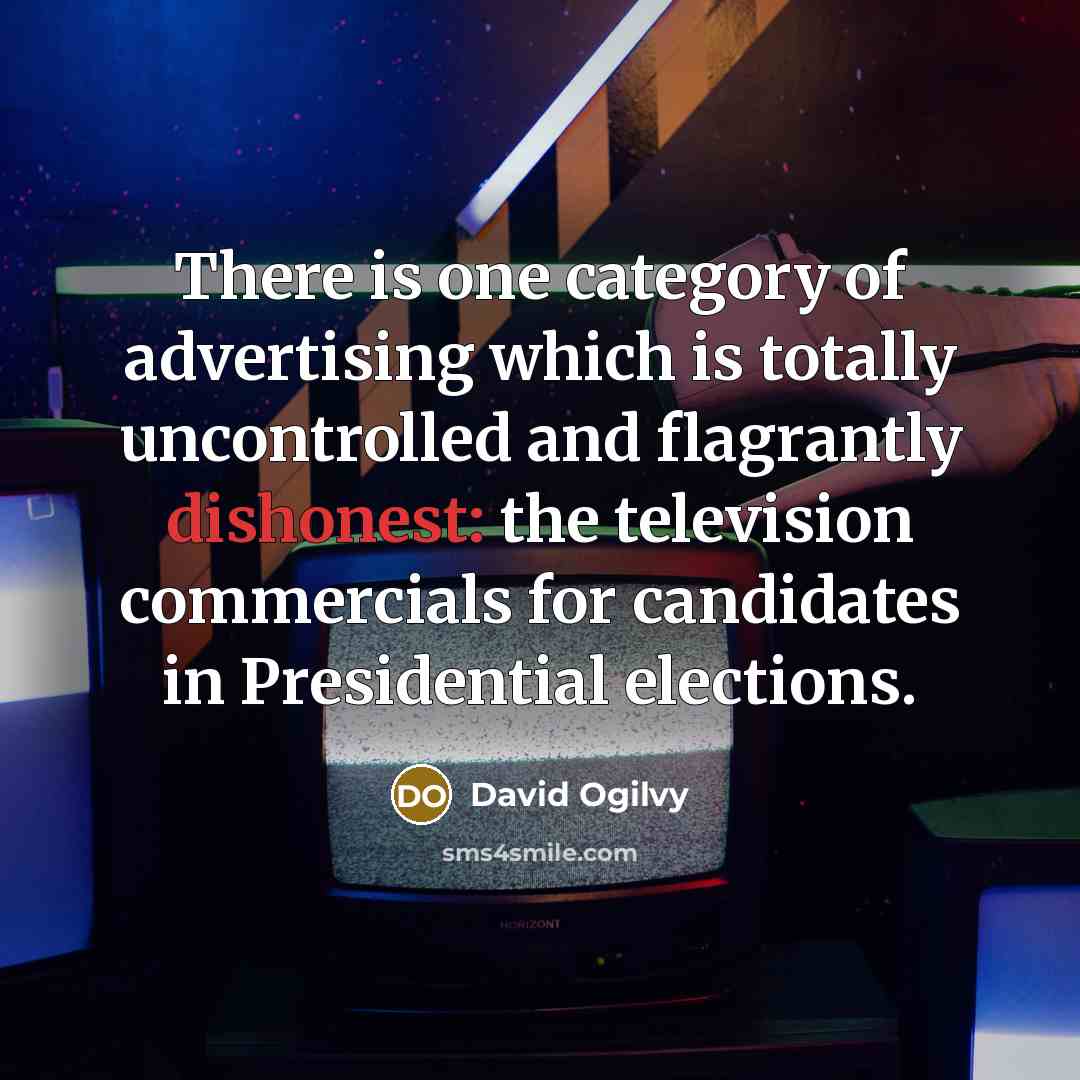 “There is one category of advertising which is totally uncontrolled…” quote by David Ogilvy