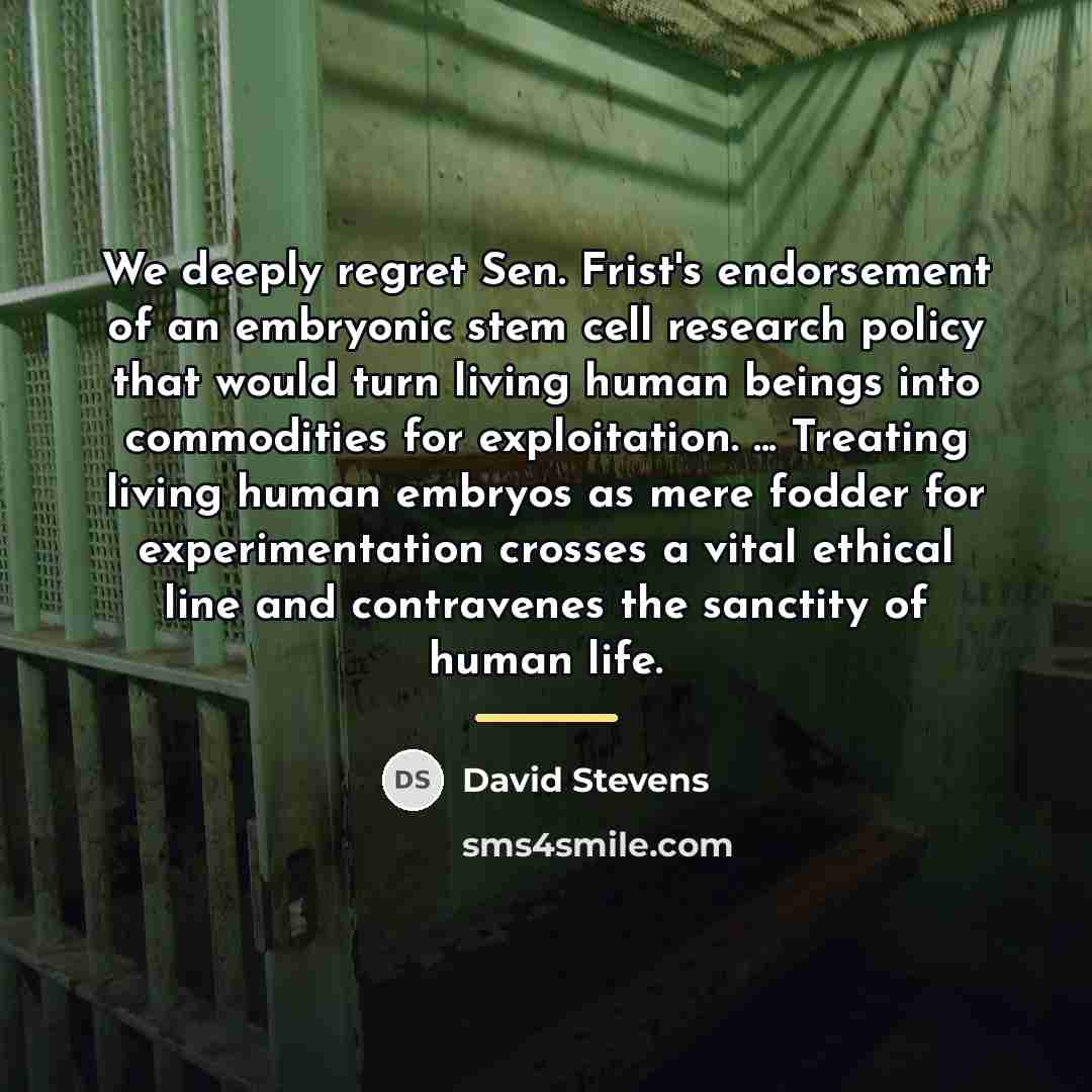 “We deeply regret Sen. Frist's endorsement of an embryonic stem…” quote by David Stevens