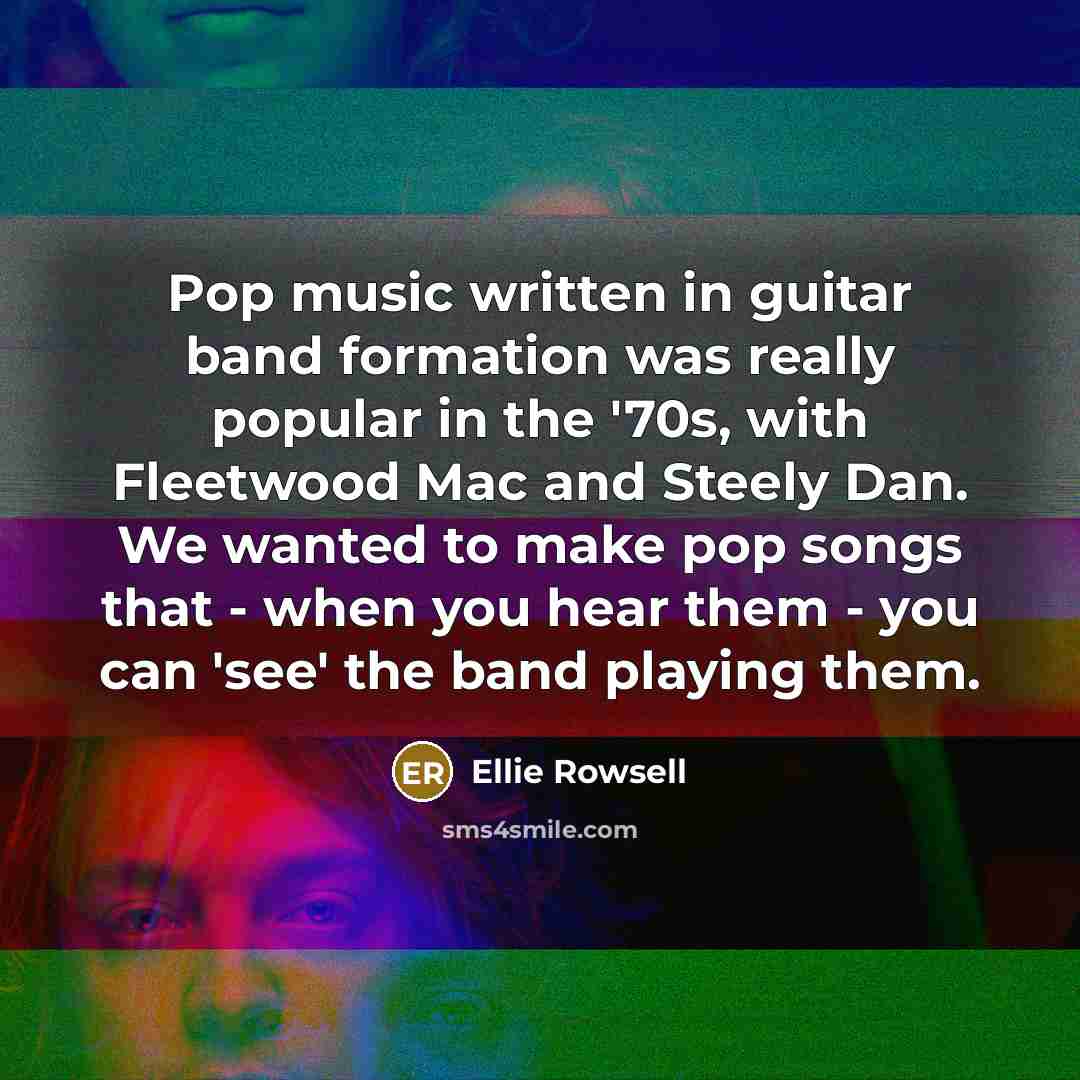 “Pop music written in guitar band formation was really popular…” quote by Ellie Rowsell