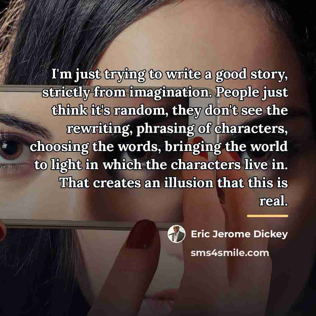 “I'm just trying to write a good story, strictly from…” quote by Eric Jerome Dickey