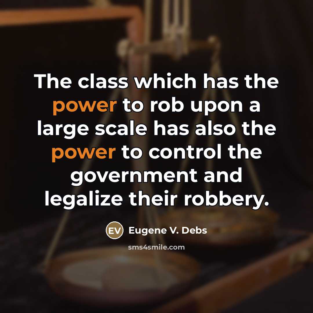 “The class which has the power to rob upon a…” quote by Eugene V. Debs