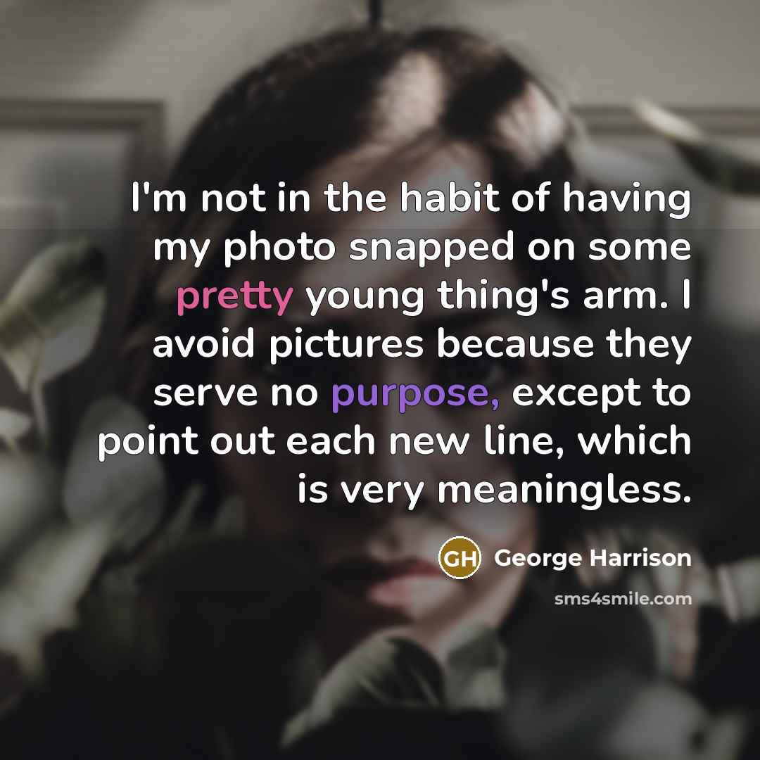 “I'm not in the habit of having my photo snapped…” quote by George Harrison