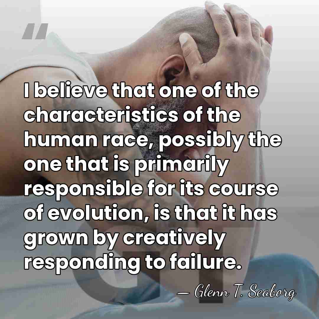 I believe that one of the characteristics of the human race, possibly&hellip; - Glenn T. Seaborg