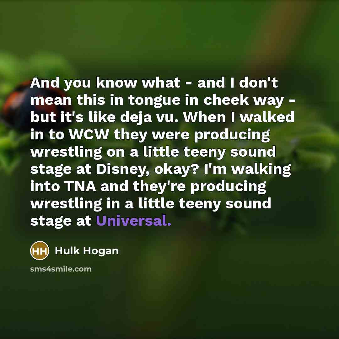 “And you know what - and I don't mean this…” quote by Hulk Hogan