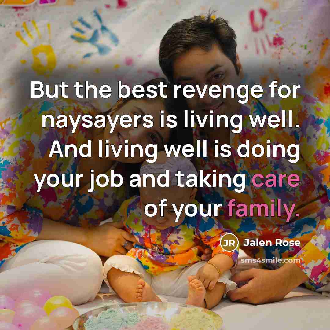 “But the best revenge for naysayers is living well. And…” quote by Jalen Rose